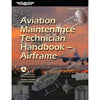 Aviation Maintenance Technician Handbook: Airframe | Softcover,8083-31B